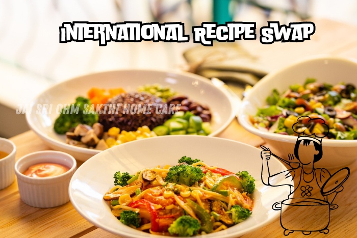 Variety of international dishes prepared for a recipe swap event, promoting culinary diversity in Coimbatore by Jai Sri Ohm Sakthi Home Care, highlighting global flavors and healthy eating options